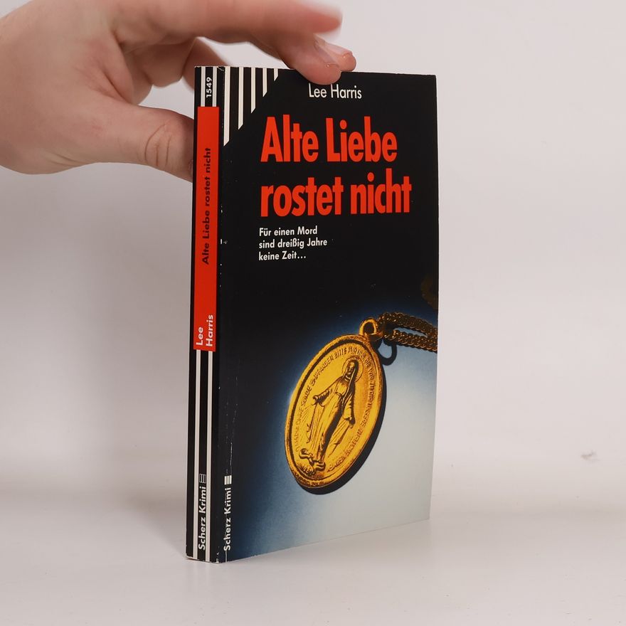 Lee Harris Alte Liebe rostet nicht