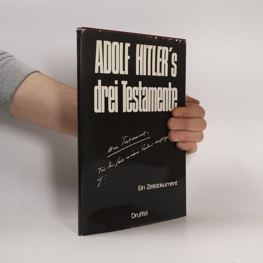 Gert Sudholt Adolf Hitlers drei Testamente