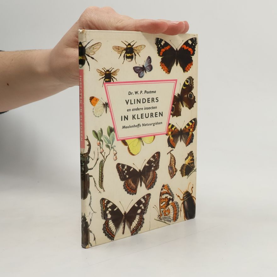 W. P. Postma Vlinders en andere insecten in kleuren