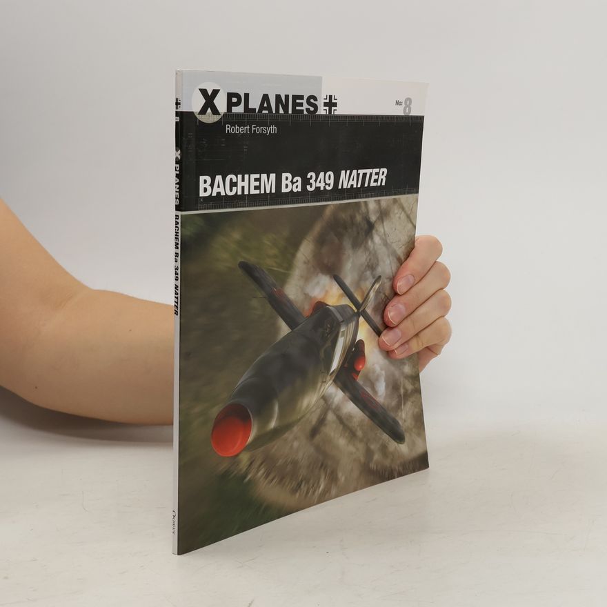 Adam Tooby X-Planes - 8: Bachem Ba 349 Natter