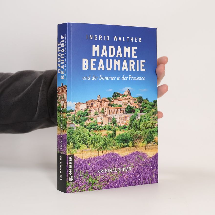 Ingrid Walther Madame Beaumarie und der Sommer in der Provence