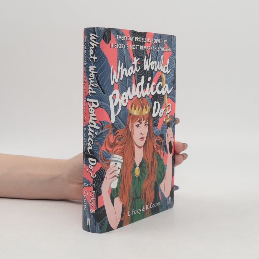 Beth Coates What Would Boudicca Do?