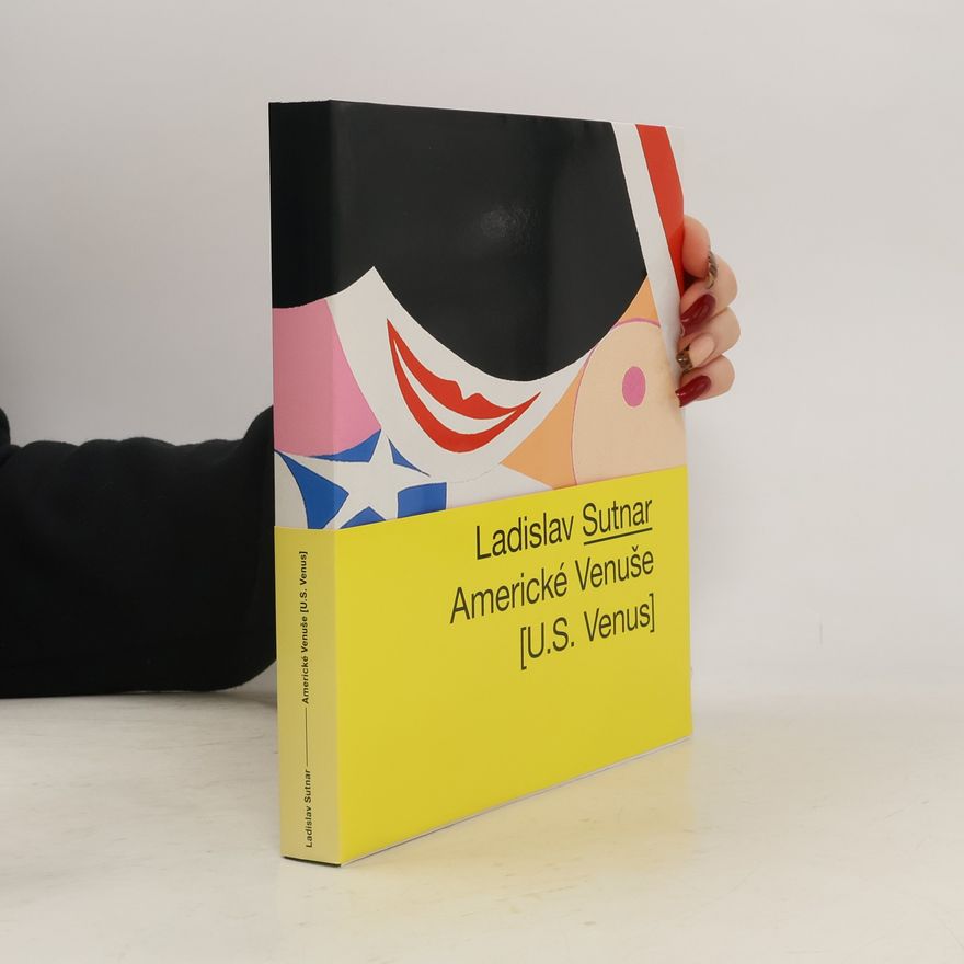 Magdalena Juříková Ladislav Sutnar : Americké Venuše [U.S. Venus]