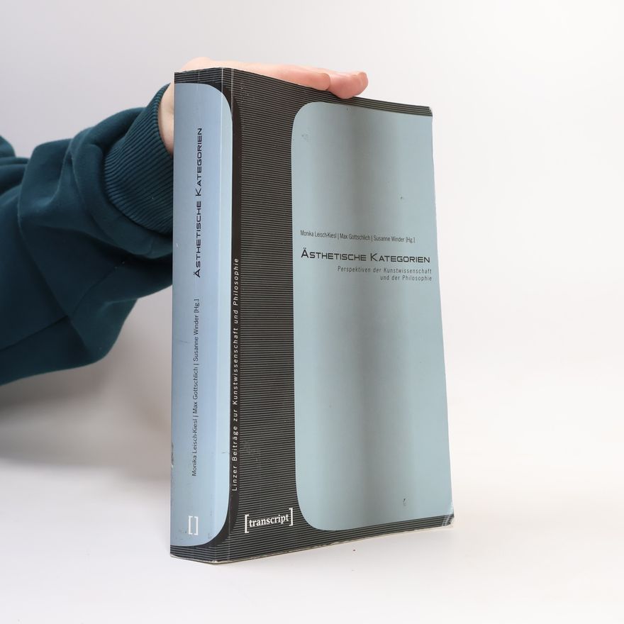 Susanne Winder Linzer Beiträge zur Kunstwissenschaft und Philosophie: Ästhetische Kategorien