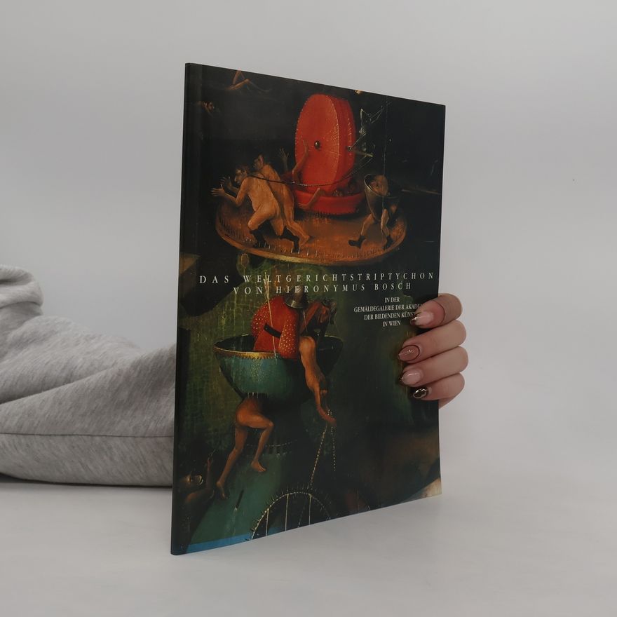 Renate Trnek Das Weltgerichtstriptychon von Hieronymus Bosch