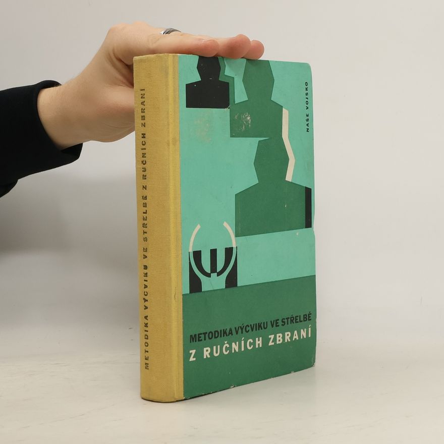 Karel Kilberger Metodika výcviku ve střelbě z ručních zbraní