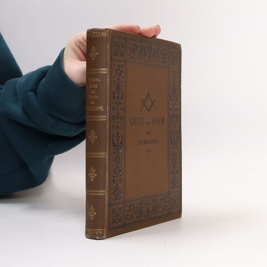 Gottfried Joseph Gabriel Findel Geist und form der Freimaurerei