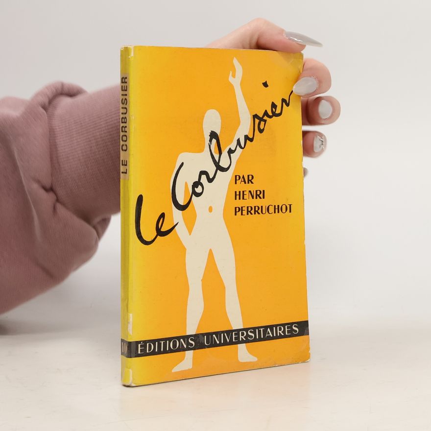 Henri Perruchot Le Corbusier