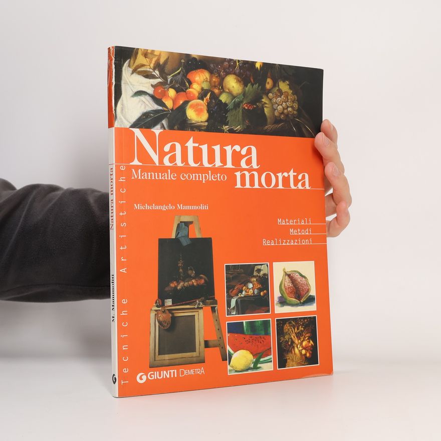 Michelangelo Mammoliti Natura morta. Manuale completo