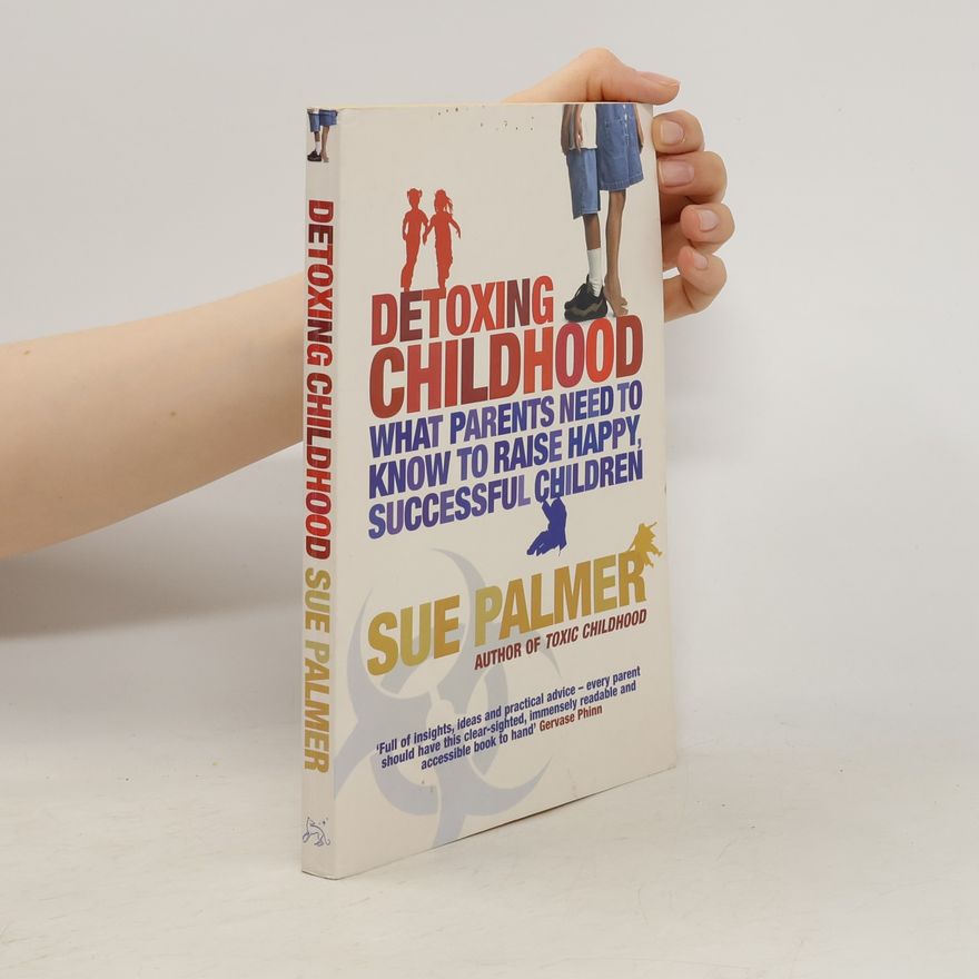 Sue Palmer Detoxing Childhood
