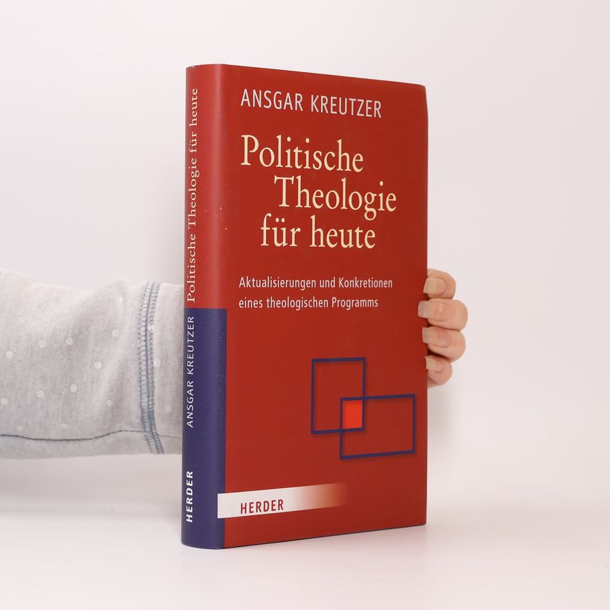 Ansgar Kreutzer Politische Theologie für heute