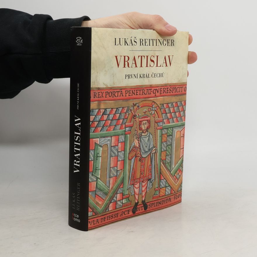 Lukáš Reitinger Vratislav: První král Čechů