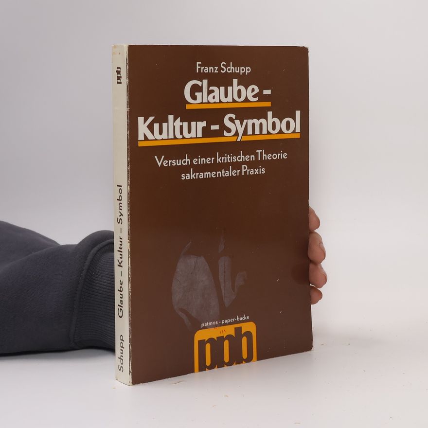 Franz Schupp Glaube, Kultur, Symbol