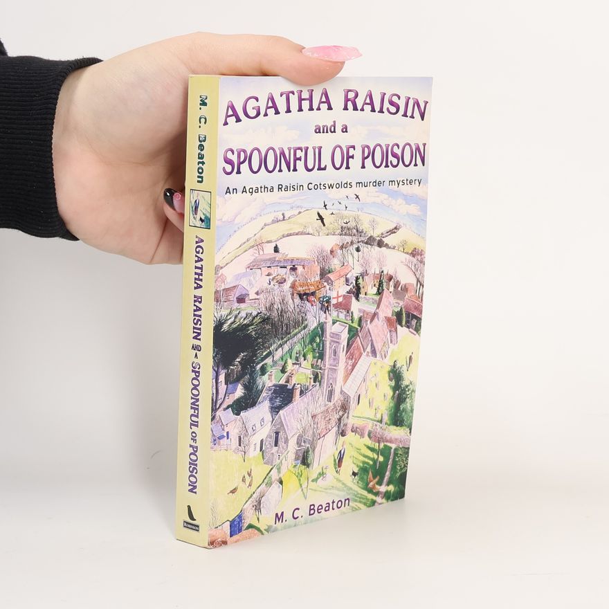M. C. Beaton Agatha Raisin and a Spoonful of Poison