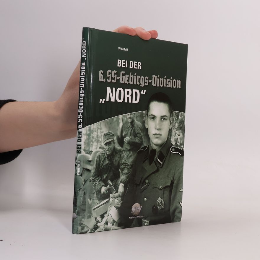 Willi Held Bei der 6. SS-Gebirgs-Division „Nord“