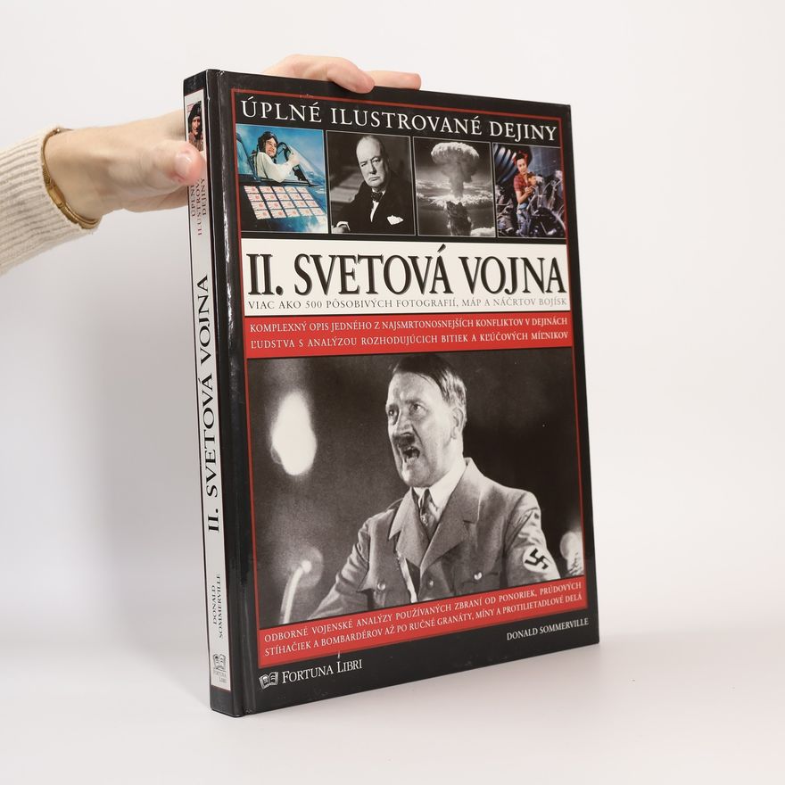 Donald Sommerville II. svetová vojna: Úplné ilustrované dejiny