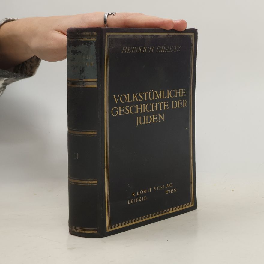 Heinrich Graetz Volkstümliche Geschichte der Juden II.