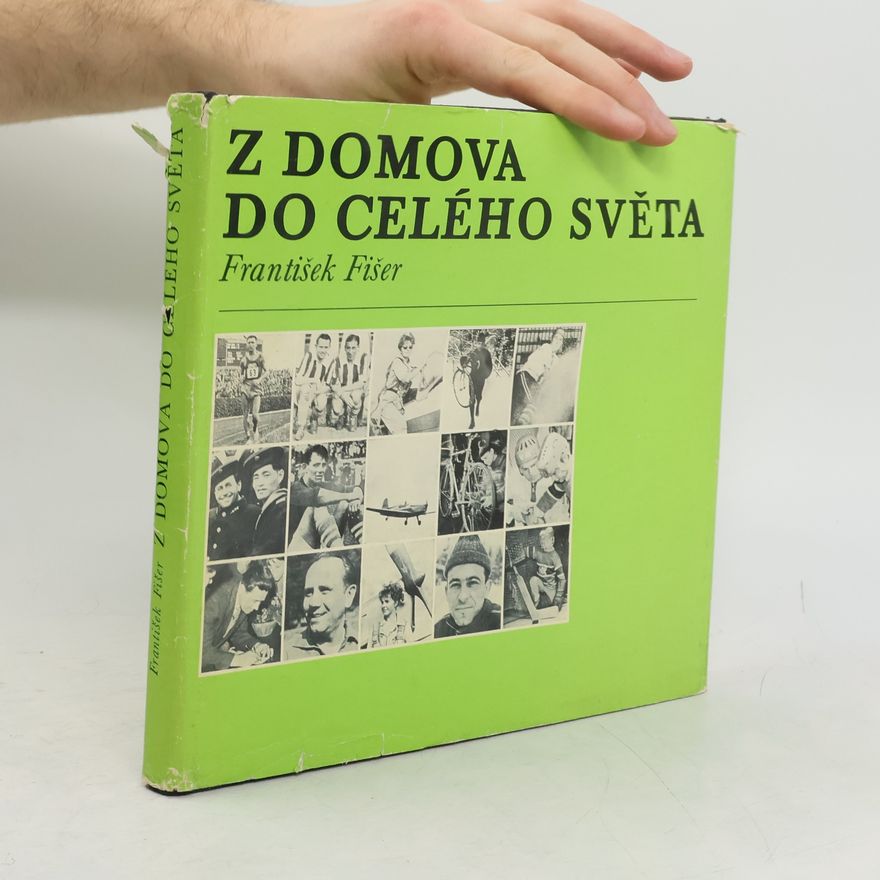 František Fišer Z domova do celého světa