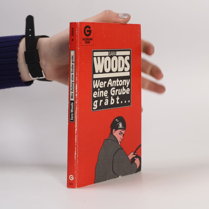 Sara Woods Goldmann Krimi: Wer Antony eine Grube gräbt...