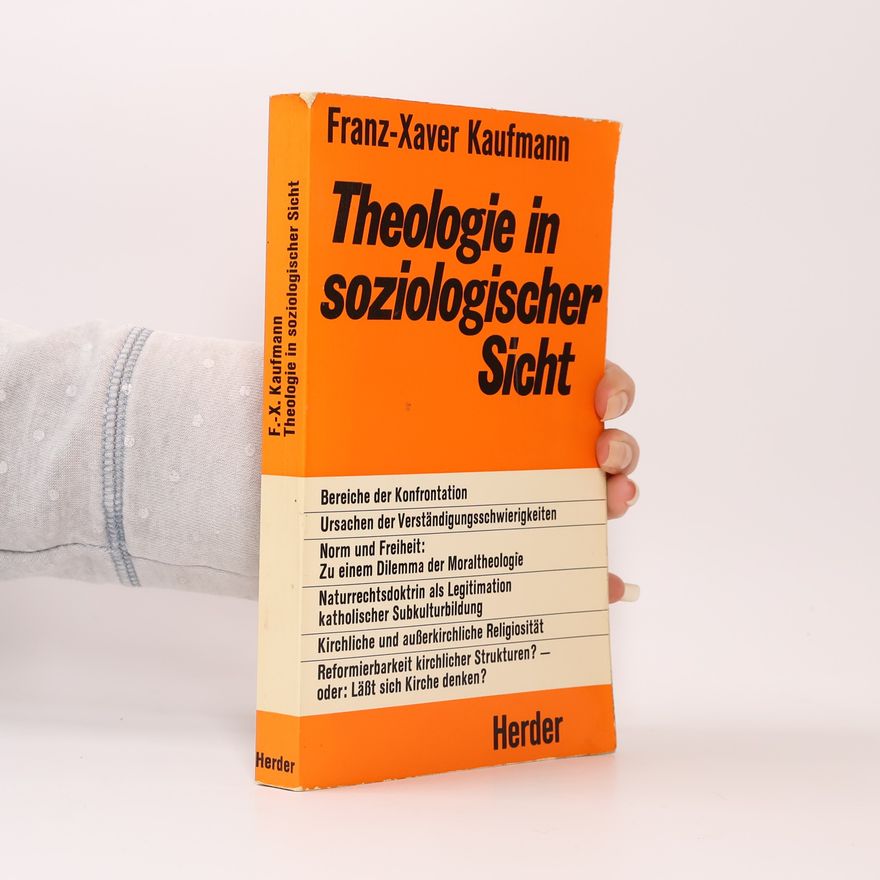 Franz-Xaver Kaufmann Theologie in sociologischer Sicht