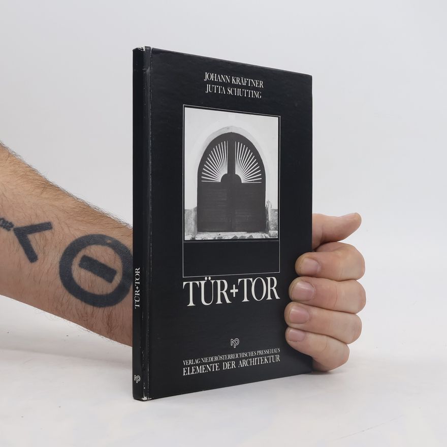 Julian Schutting Elemente der Architektur: Tür + Tor