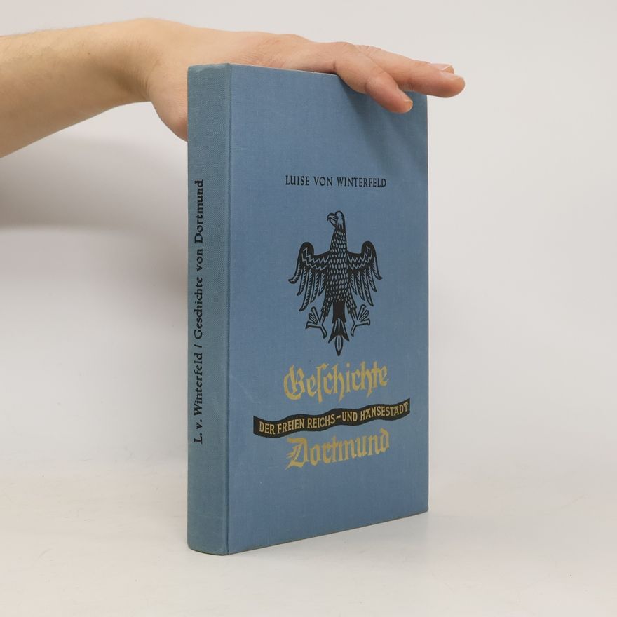 Luise Winterfeld Geschichte der freien Reichs-und Hansestadt Dortmund