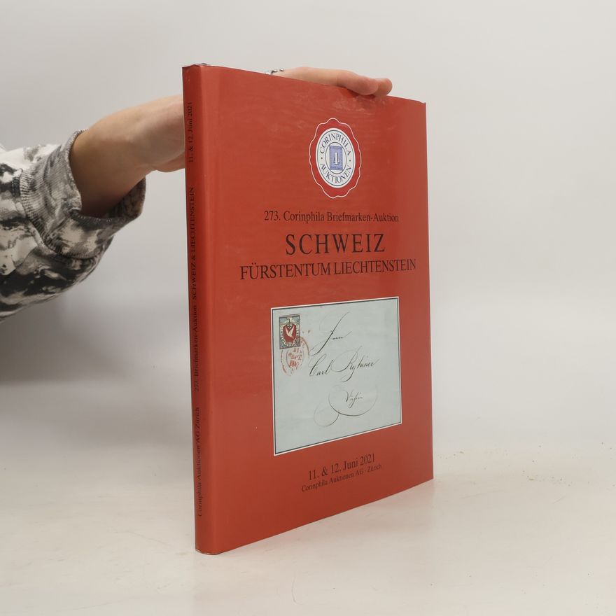 Collectif d'auteurs 273. Corinphila Briefmarken-Auktion. Schweiz fürstentum Liechtenstein