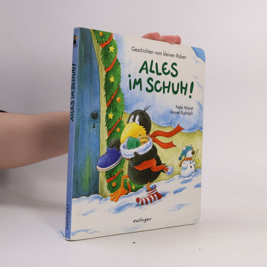 Nele Moost Alles im Schuh. Geschichten vom kleinen Raben.