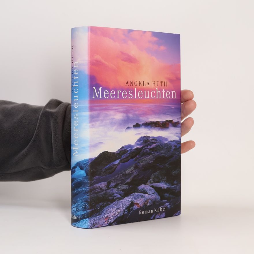 Angela Huth Meeresleuchten