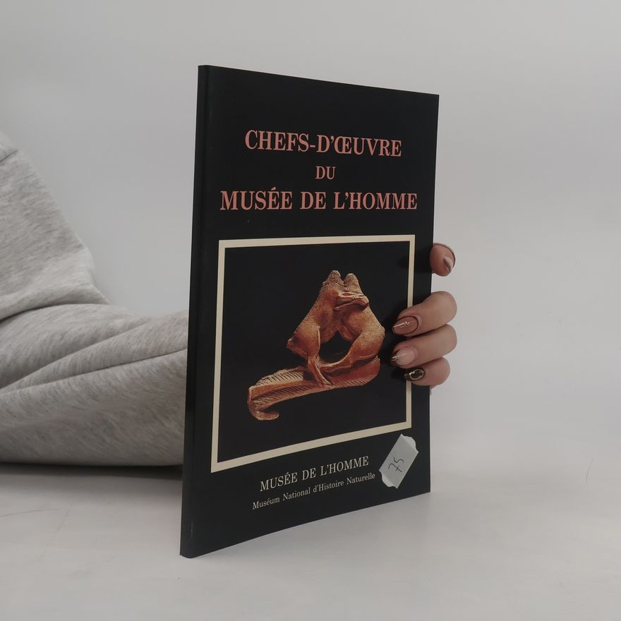 Autorenkollektiv Chefs-d'oeuvre du Musée de l'homme.