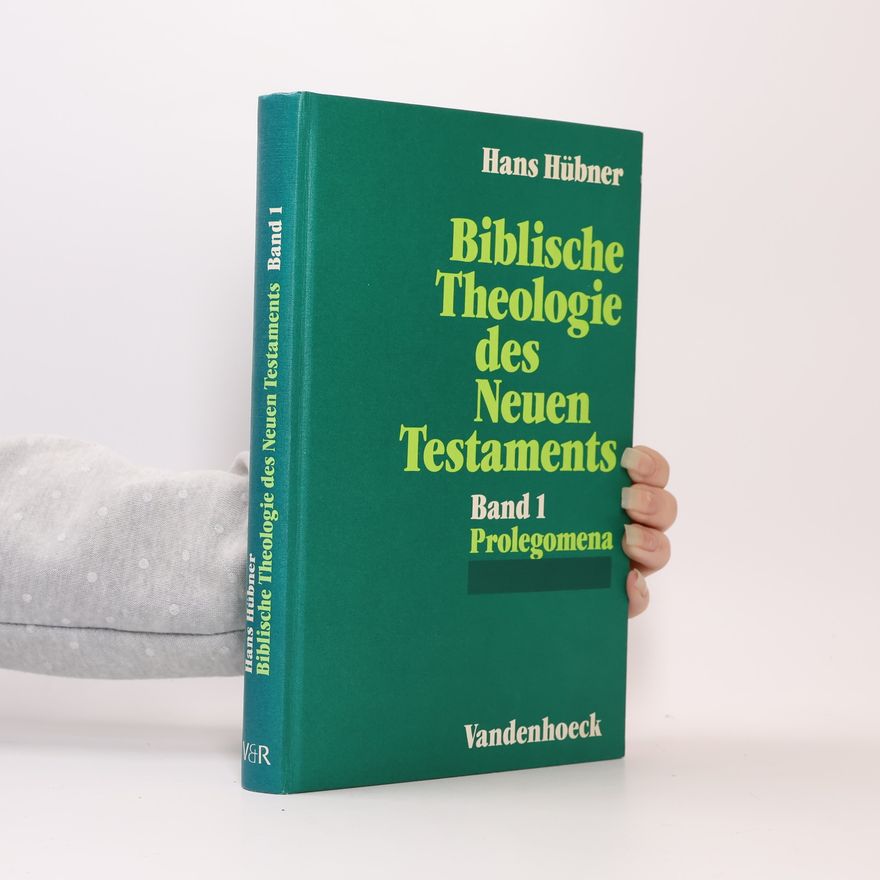 Hans Hübner Biblische Theologie des Neuen Testaments. Band 1