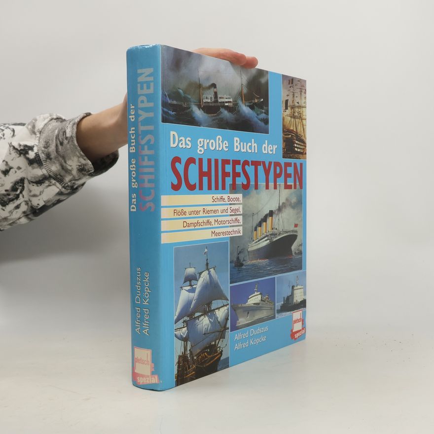 Alfred Dudszus Das große Buch der Schiffstypen