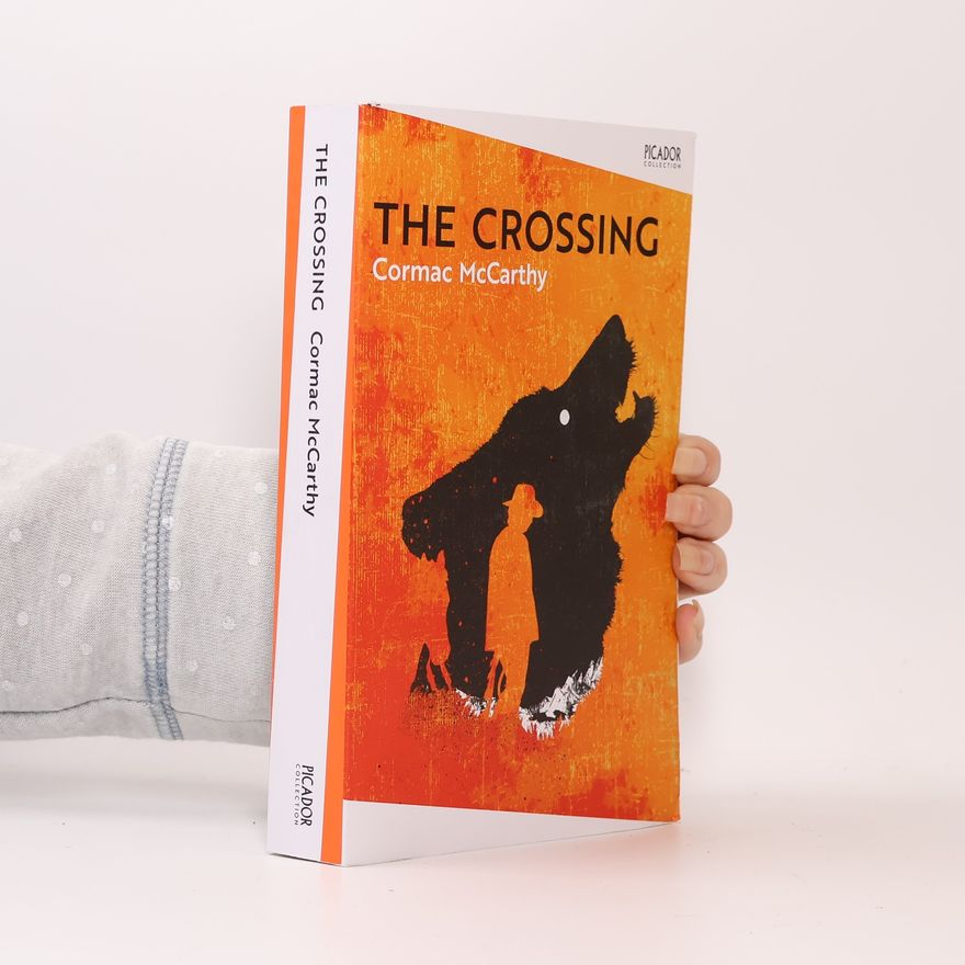 Cormac McCarthy The Crossing. Collection Edition