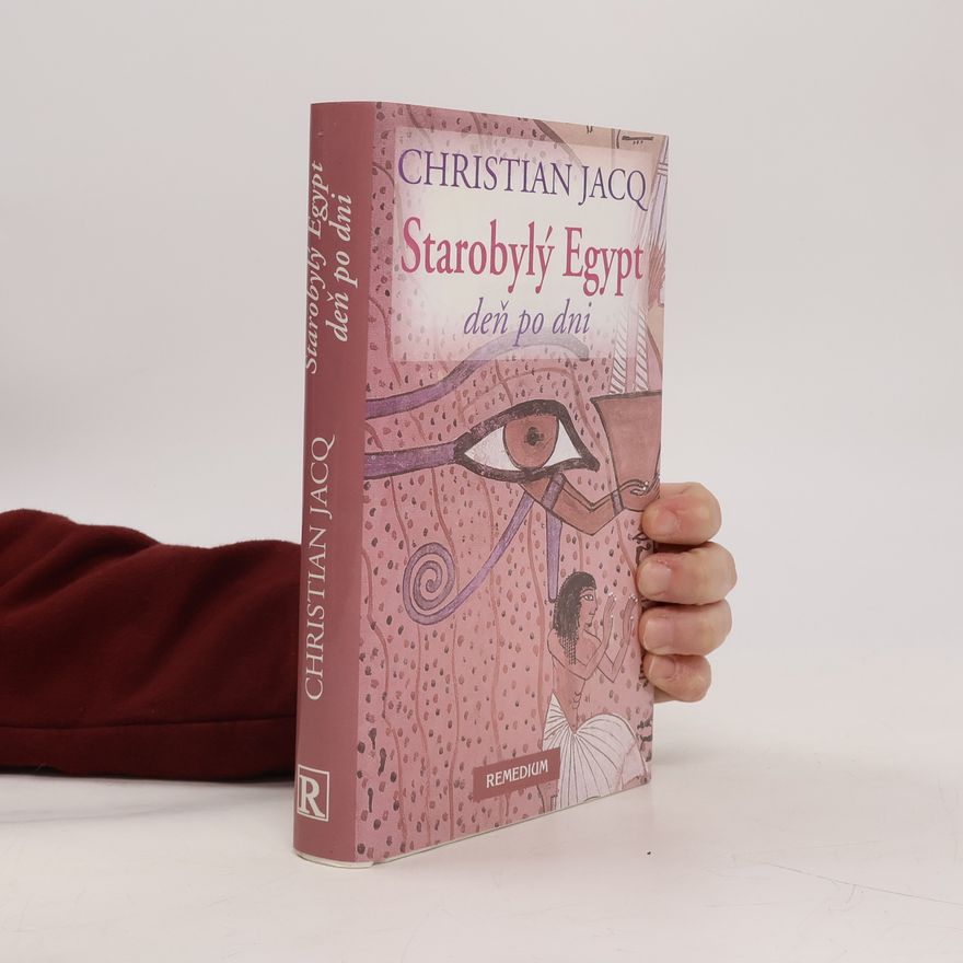 Christian Jacq Starobylý Egypt deň po dni