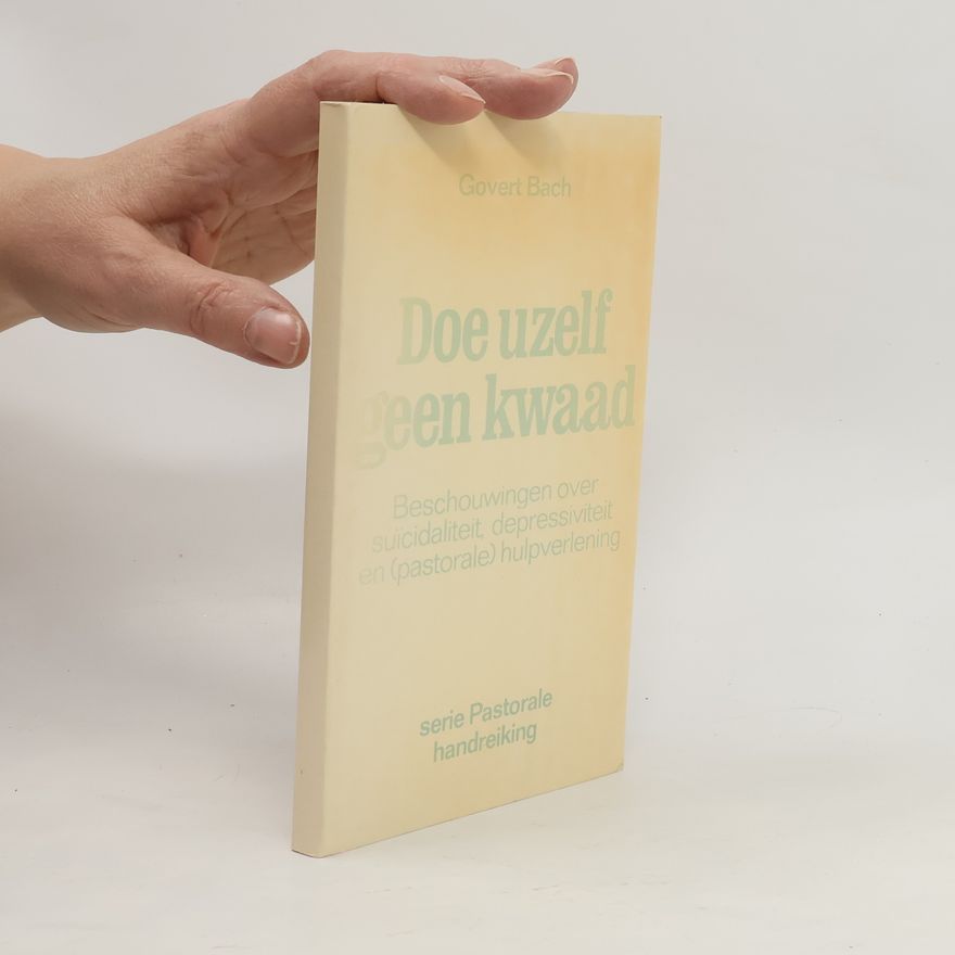 Govert Jan Bach Pastorale handreiking - 40: Doe uzelf geen kwaad