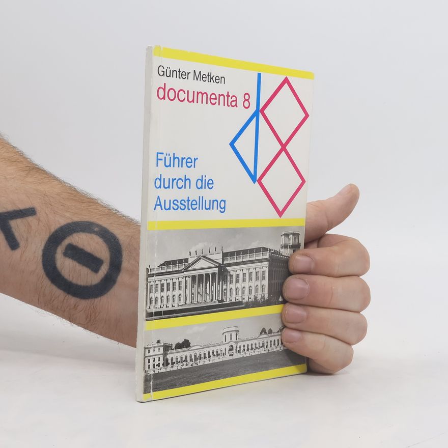 Günter Metken Documenta 8. Führer durch die Ausstellung
