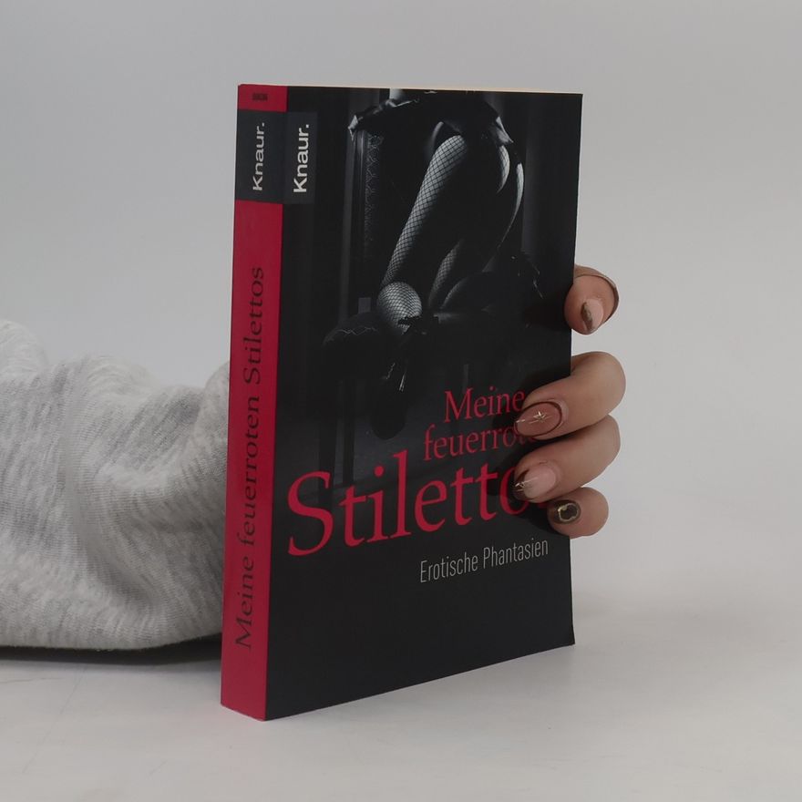 Timothy Sonderhüsken Meine feuerroten Stilettos. Erotische Phantasien
