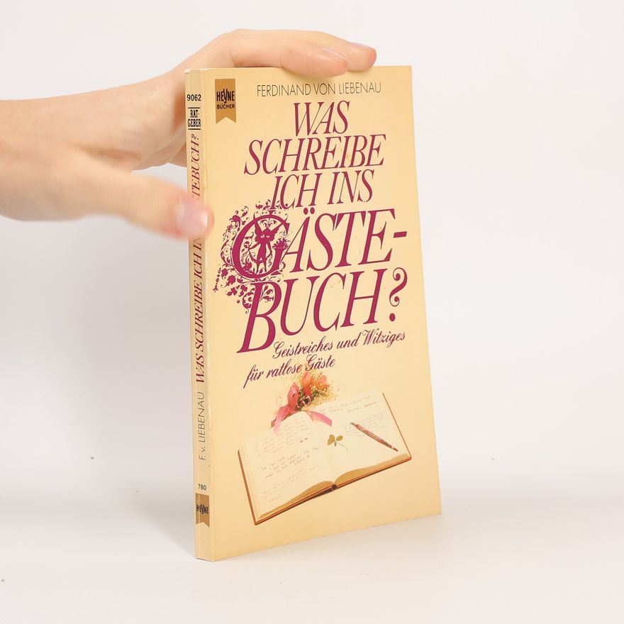 Ferdinand von Liebenau Was schreibe ich ins Gästebuch?