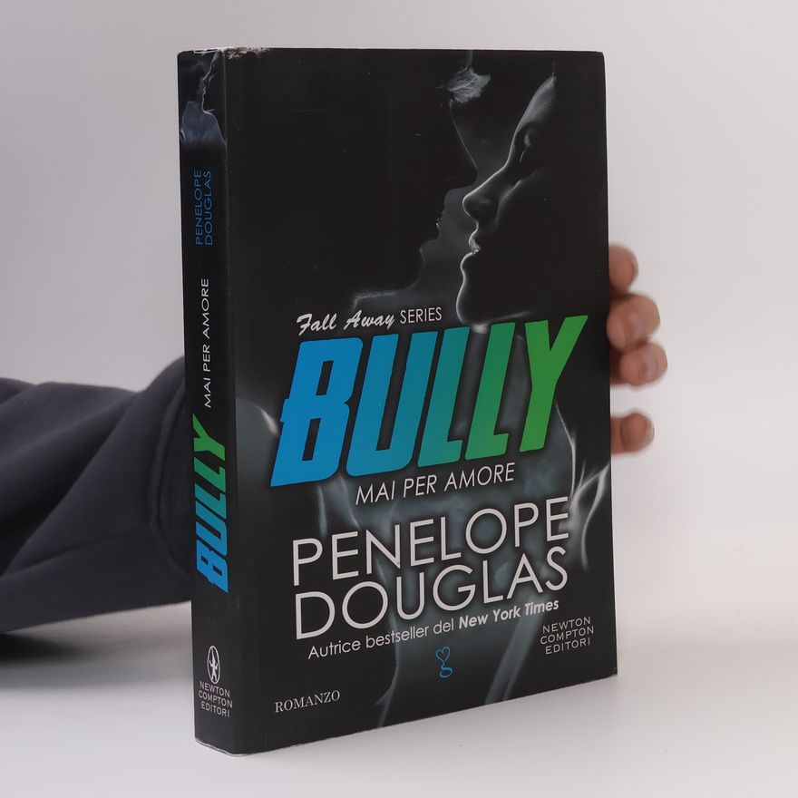 Penelope Douglas Mai per amore. Bully. The Fall Away Series