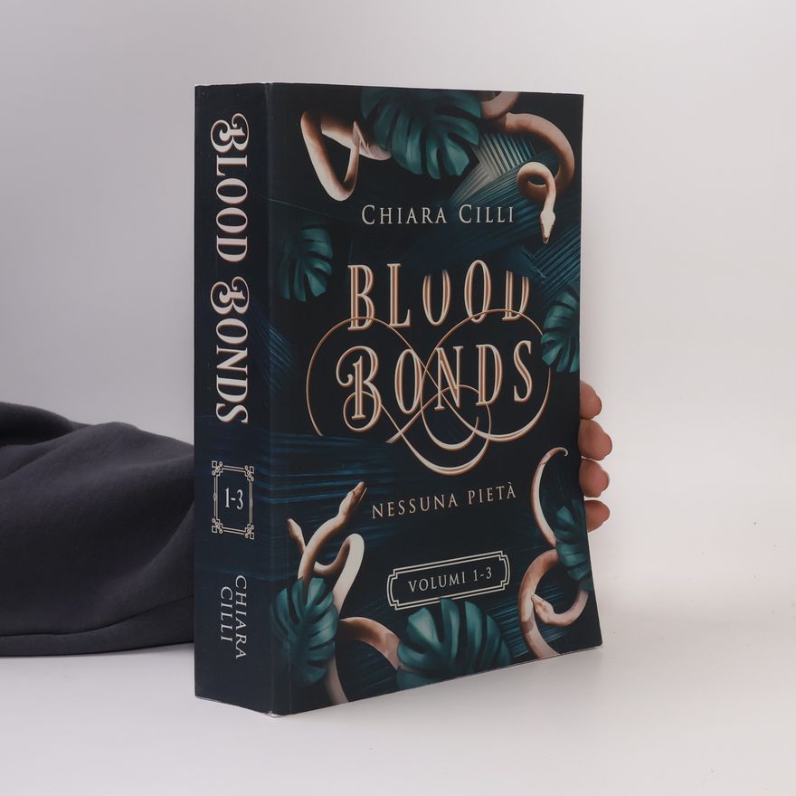 Chiara Cilli Blood Bonds. Volumi 1-3