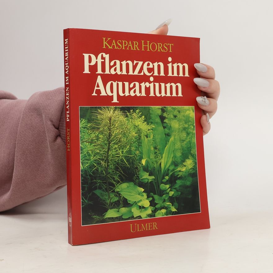 Kaspar Horst Pflanzen im Aquarium