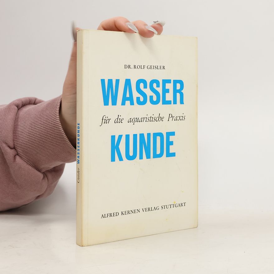 Rolf Geißler Wasserkunde für die aquaristische Praxis