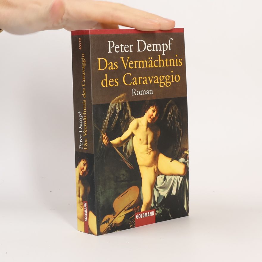 Peter Dempf Das Vermächtnis des Caravaggio