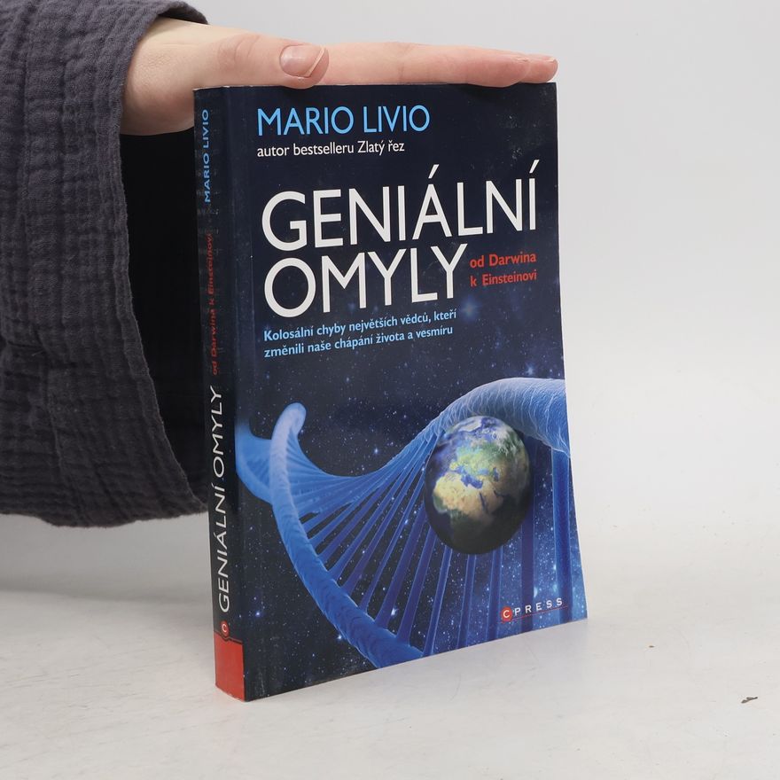 Mario Livio Geniální omyly. Od Darwina k Einsteinovi