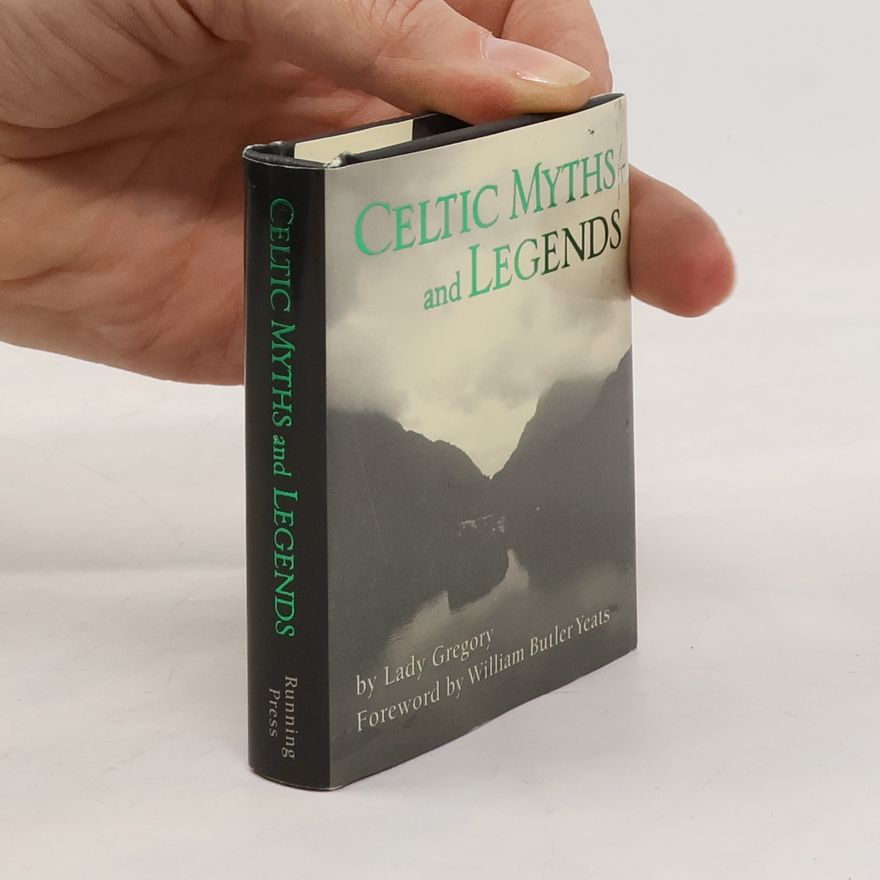 Augusta, Lady Gregory Celtic Myths and Legends
