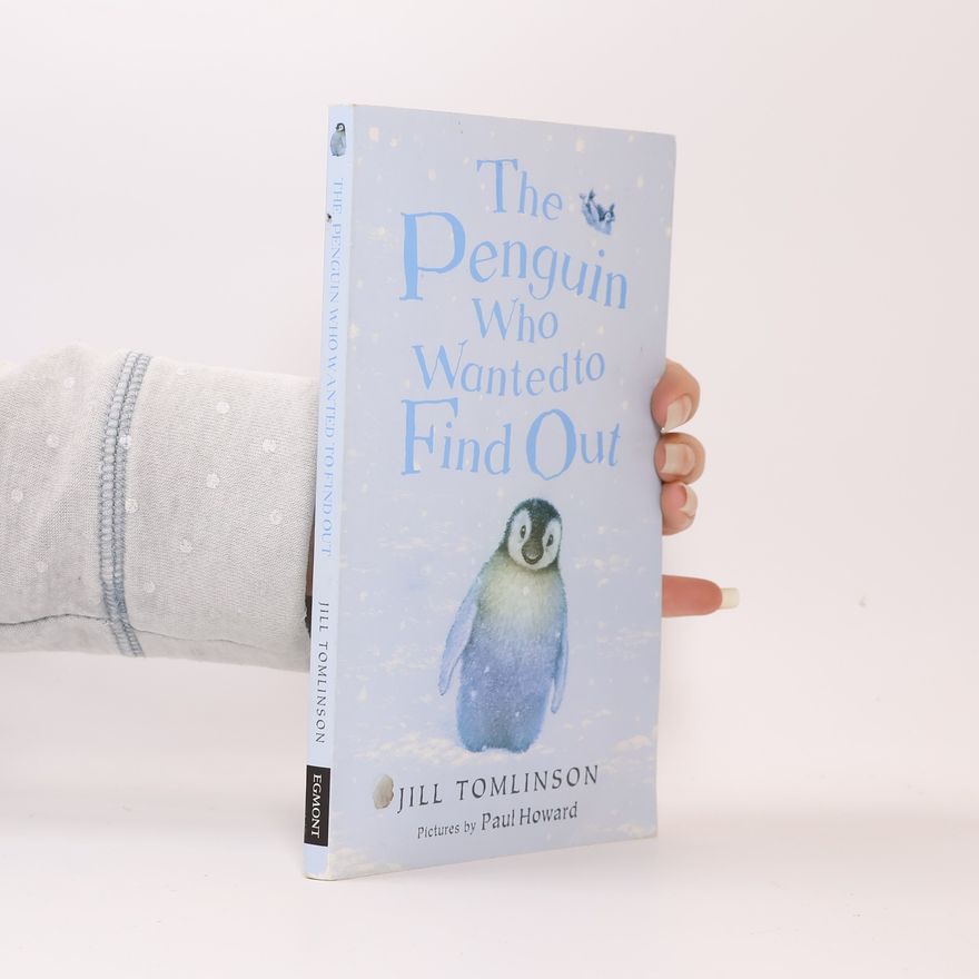 Jill Tomlinson The Penguin Who Wanted to Find Out
