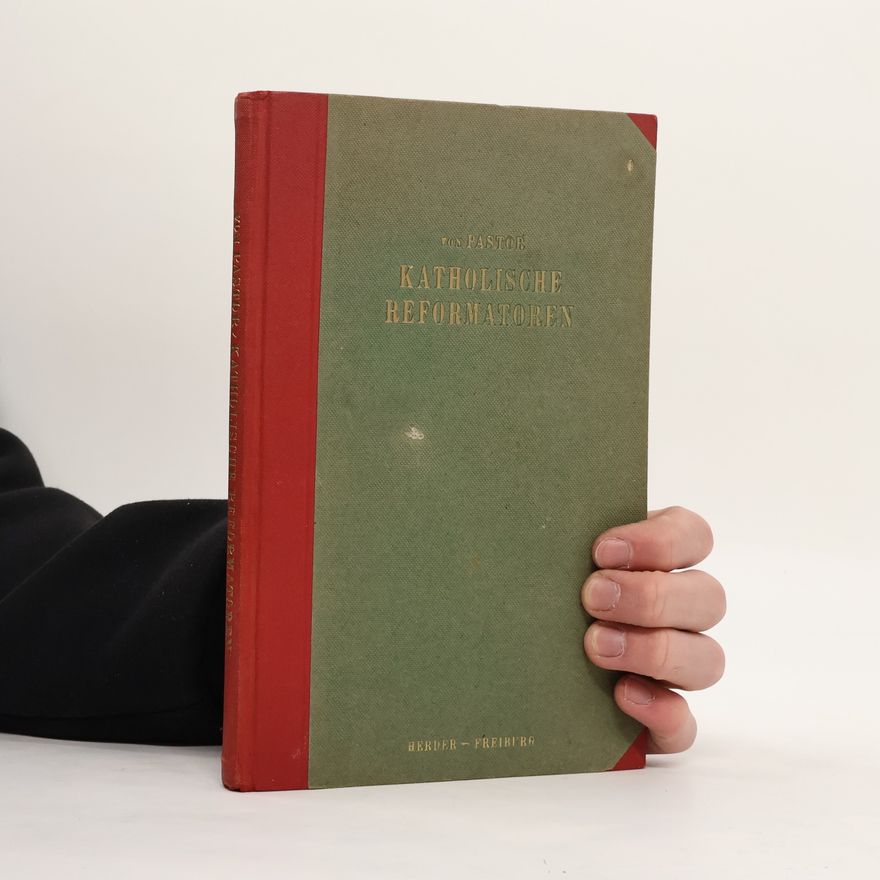 Ludwig von Pastor Katholische Reformatoren