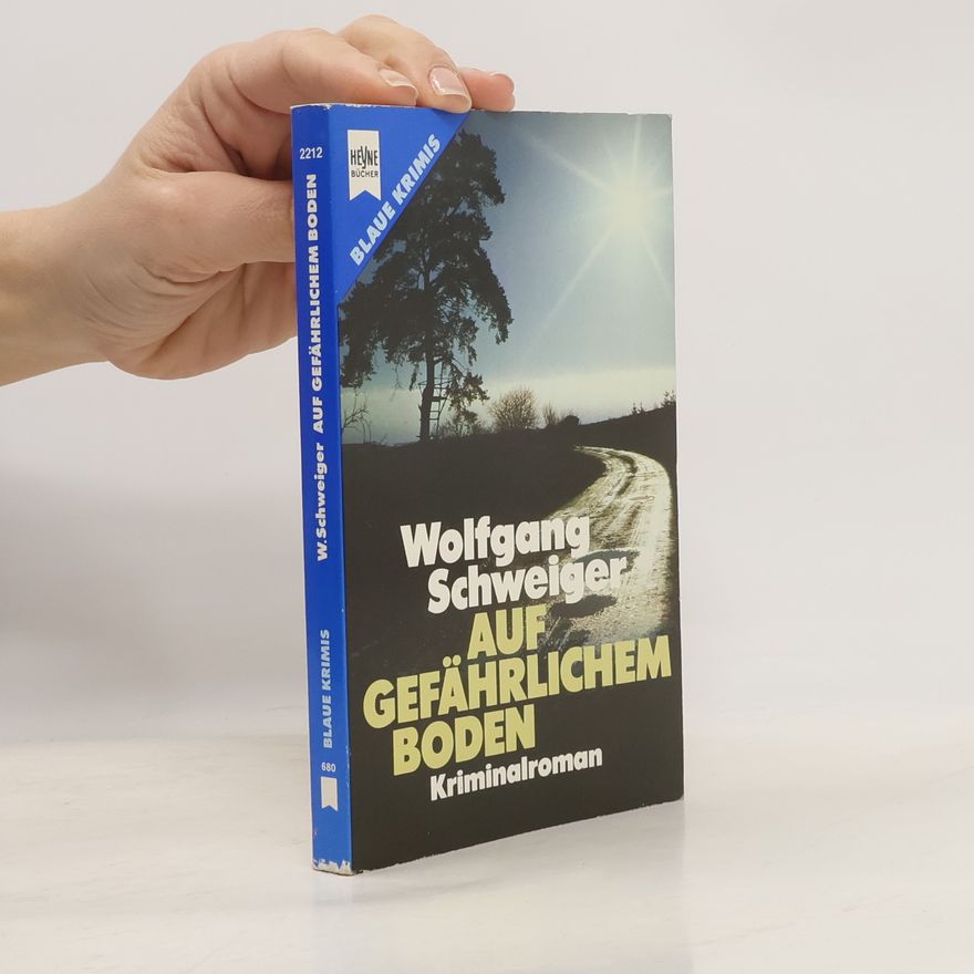Wolfgang Schweiger Auf gefährlichem Boden