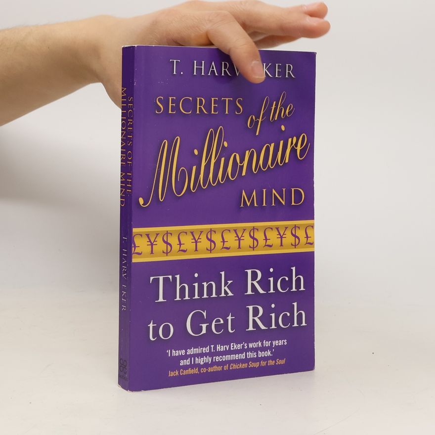 T. Harv Eker Secrets of the Millionaire Mind