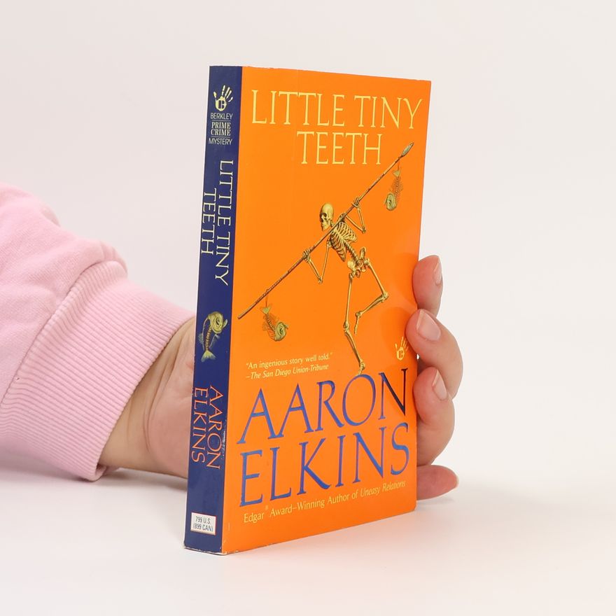 Aaron J. Elkins A Gideon Oliver Mystery - 14: Little Tiny Teeth